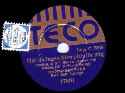 Har du ingen liten plats för mig - Dansorkester m. Lasse Dahlquist (1932)