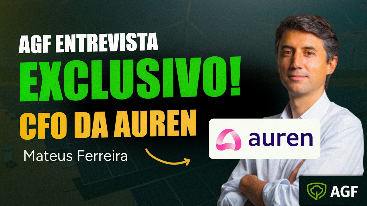 CFO da Auren (AURE3) revela: Estratégia, dívida e expansão do setor | AGF Entrevista