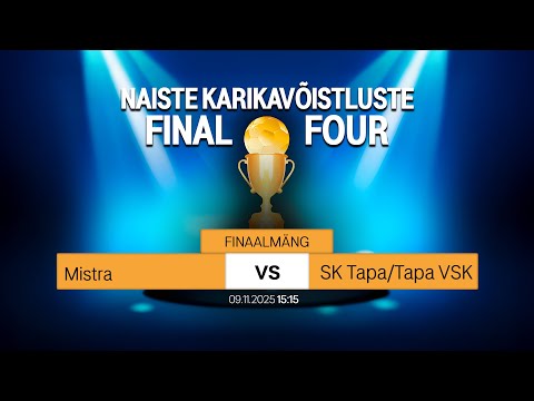 FINAALMÄNG: Mistra - SK Tapa/Tapa VSK | NAISTE KÄSIPALLI KARIKAVÕISTLUSED 2025