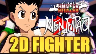 Hunter X Hunter Nen Impact WIll Not Be A 3D Arena Fighter! + News