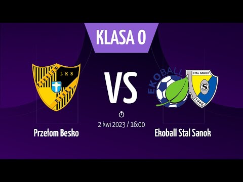 Przełom Besko - Ekoball Stal Sanok | Klasa "O" Krosno