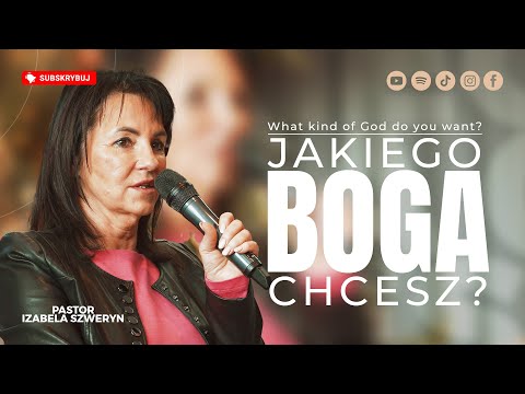 Jakiego Boga chcesz?▫️What kind of God do you want? | Pastor Izabela Szweryn