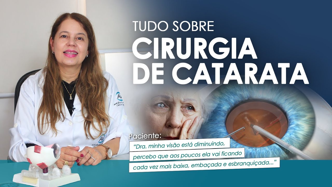 Tudo sobre cirurgia de catarata: diagnóstico, tratamento e pós-operatório | Dra. Angélica Vilela
