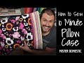 How to Sew a 10 Minute Pillow Case with Mister Domestic
