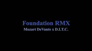 Mozart DeVante x D.I.T.C. - Foundation RMX