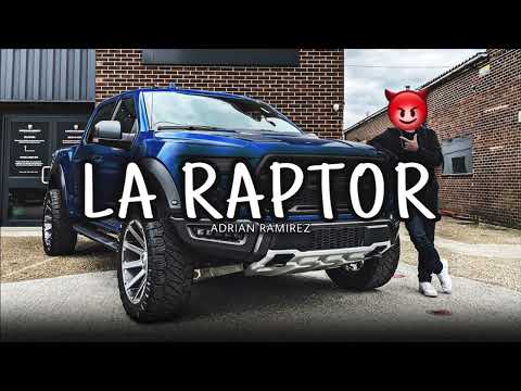 La Raptor - Adrian Ramirez | CORRIDOS 2022