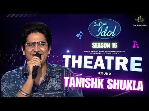 Tanishk's Heart-Stopping Rendition of 'Tum Jo Mil Gye Ho' in Indian Idol Season 16 Theatre Round