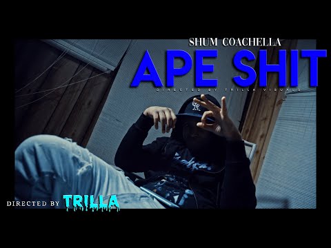 Shum Coachella - "Ape Shit" (Official Video) Shot by TRILLATV
