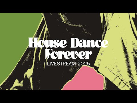House Dance Forever Livestream - Summer Dance Forever 2025