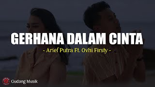 Download lagu Arief Putra Ft. Ovhi Firsty - Gerhana Dalam Cinta (Lirik) mp3