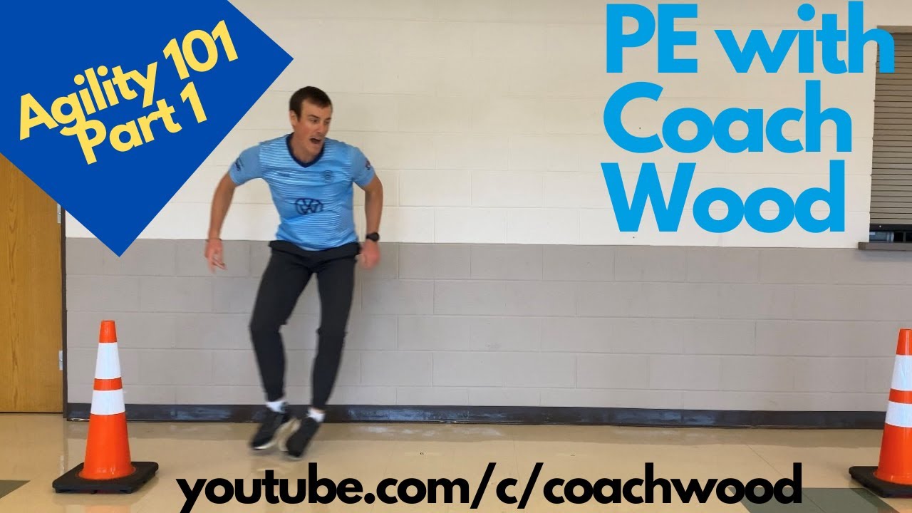 PE with Coach Wood: Agility 101 Part 1