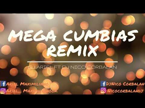 MEGA CUMBIAS REMIX VOL. 1 - - DJ ARIEL FT. DJ NICO CORBALAN