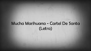 Mucha Marihuana - Cartel De Santa (LETRA)