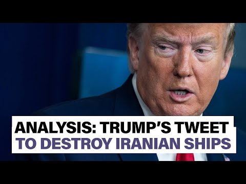 Watch: Implications of President Trump’s tweet to ‘shoot down and destroy’ Iranian gunboats