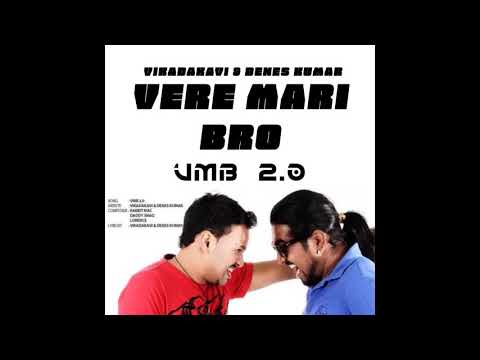 Vere Maari Bro (VMB) 2.0 - Vikadakavi & Denes Kumar