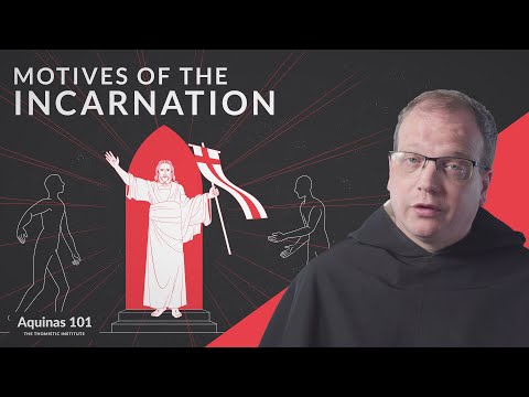 Motives of the Incarnation (Aquinas 101)