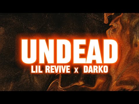 Lil Revive x Darko - Undead (Lyric Video)