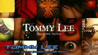 Tommy Lee - Hold Me Down (2022 auto9 Remix)