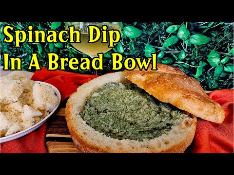 Spinach Dip In A Bread Bowl - Homemade Bread Bowl With Cold Spinach Dip
