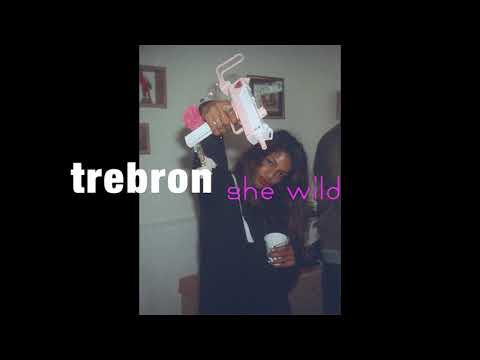 trebron - she wild
