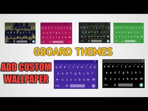 Gboard Themes | Change Keyboard Color | How to Add custom wallpaper to your Keyboard