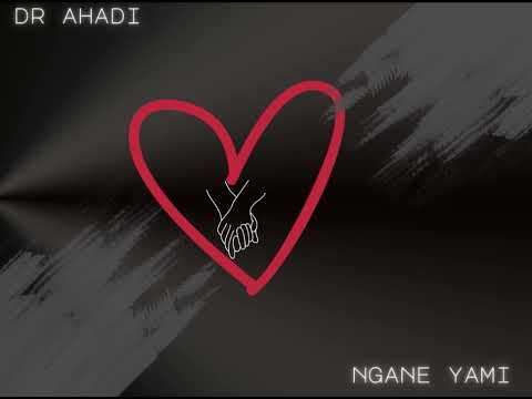 Dr Ahadi- Ngane Yami (Official Audio)