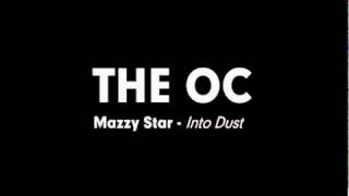 The OC Music - Mazzy Star - Into Dust