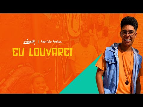 Eu Louvarei - Fabrício Freitas