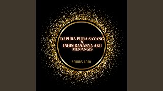 Download lagu DJ PURA PURA SAYANG X INGIN RASANYA AKU MENANGIS mp3 Download lagu DJ PURA PURA SAYANG X INGIN RASANYA AKU MENANGIS mp3