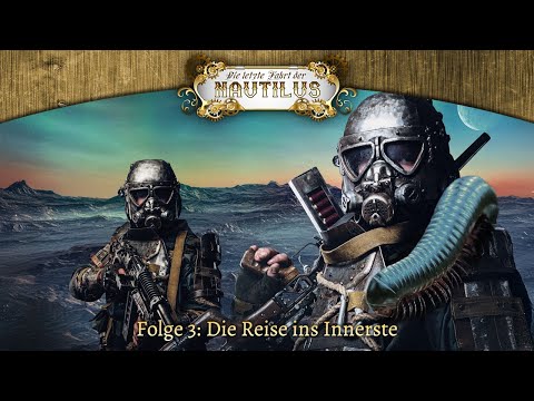 Die letzte Fahrt der Nautilus 03 – Die Reise ins Innerste - Komplettes Hörspiel