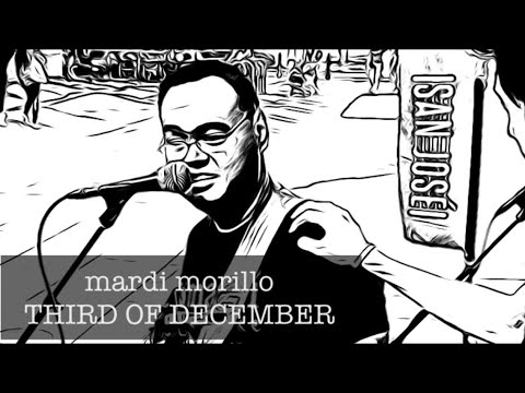 Third of December- Mardi Morillo - Live (Orginal Song)