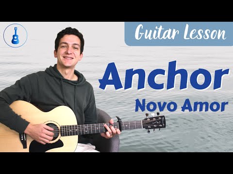Wie man „Anchor“ von Novo Amor spielt | Gitarrenlektion und Akkorde