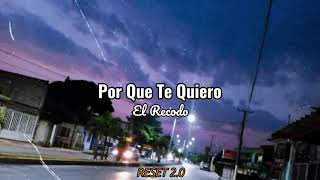 Por Qué Te Quiero ❤️ - El Recodo | (Vídeo - Lyrics)
