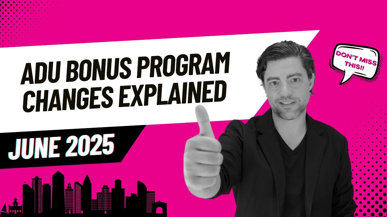 ADU Bonus Program Changes Explained: June 2025