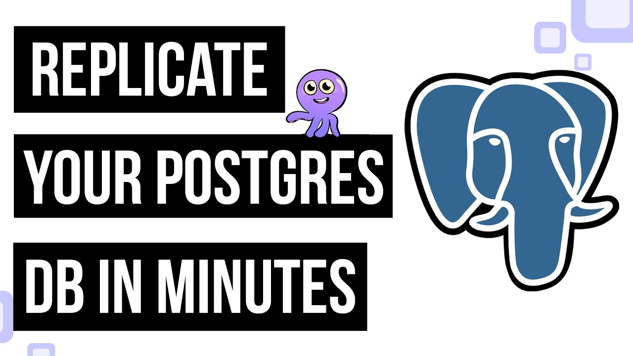 Step By Step Guide: How To Replicate Data Between Two Postgres Databases