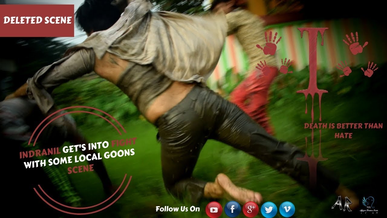 I: Death Is Better Than Hate│Deleted Scene 2│Indranil Get's Into Fight With Some Local Goons