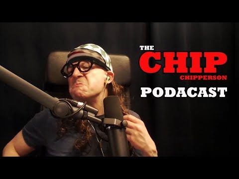 The Chip Chipperson Podacast - 043 - Chippin The Boy