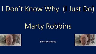 Marty Robbins   I Don&#39;t Know Why  Improved audio  (I Just Do)  karaoke