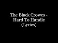 The Black Crowes - Hard To Handle (Lyrics HD)