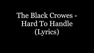 The Black Crowes - Hard To Handle (Lyrics HD)