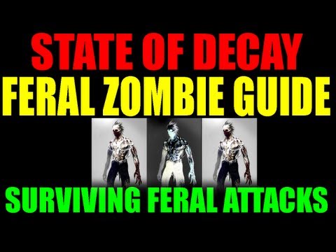 State Of Decay How To Survive Feral Zombie Attacks | Guide To Killing And Escaping Ferals (HD)