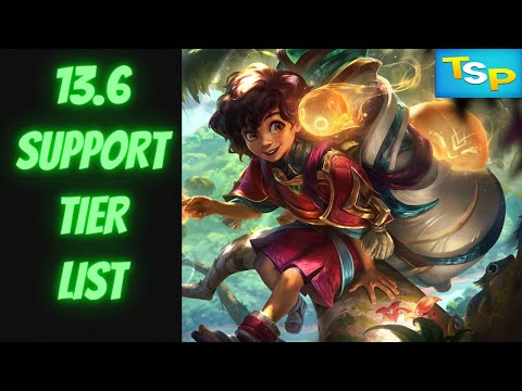 NEW 13.6 Support Tier List In-Depth -- League of Legends