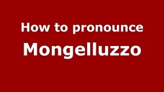 How to pronounce Mongelluzzo