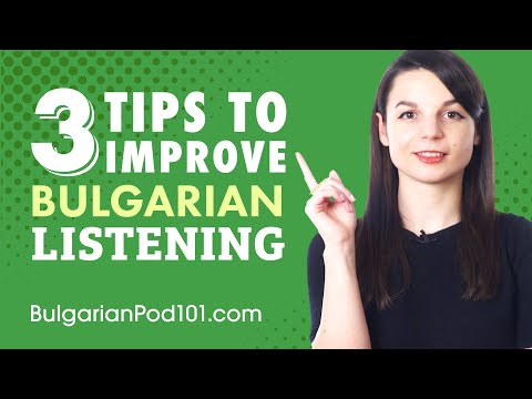 3 Tips for Practicing Your Bulgarian Listening Skills