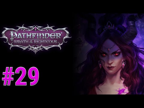 Lets Play Pathfinder: Wrath of the Righteous Episode 29
