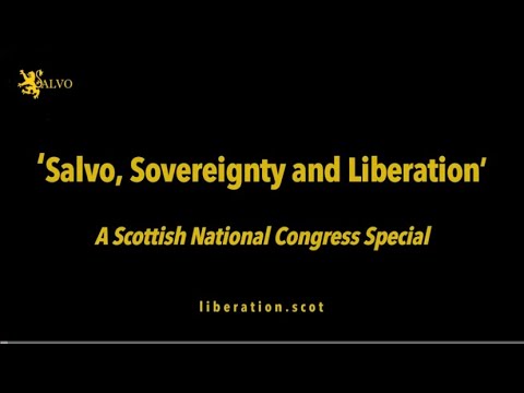 Salvo, Sovereignty and Liberation - a Scottish National Congress Special