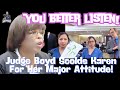 Judge Boyd Scolds Karen For Her Major Attitude ALL NEW