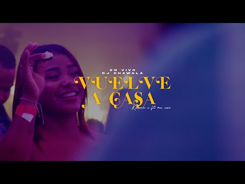 Dj Chawala - Vuelve A Casa - @KeyvinCe @McCarOficial (Video Concierto)