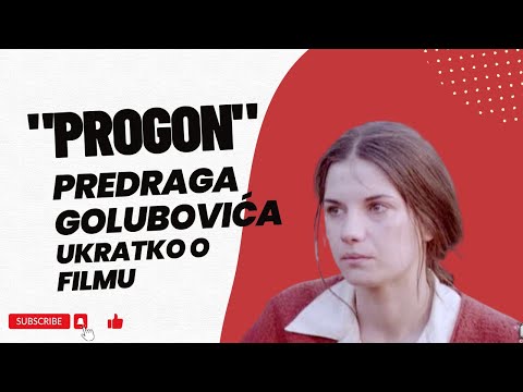 "Progon" Predraga Golubovića   ukratko o filmu