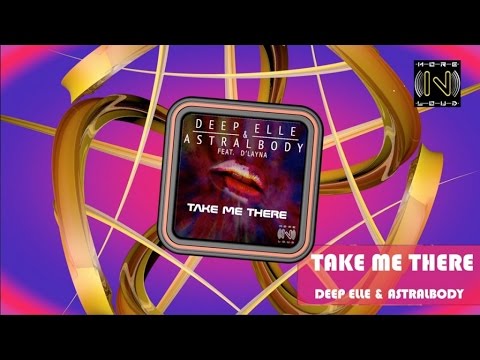 Deep Elle & Astralbody Ft. D'Layna - Take Me There  (Aldo Bergamasco Utah Mix)